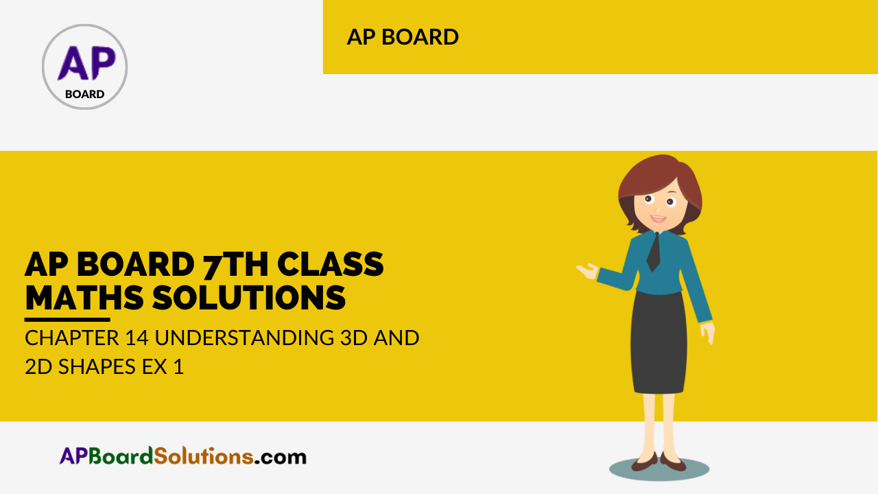 AP Board 7th Class Maths Solutions Chapter 14 Understanding 3D and 2D Shapes Ex 1