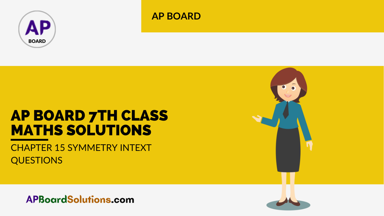 AP Board 7th Class Maths Solutions Chapter 15 Symmetry InText Questions