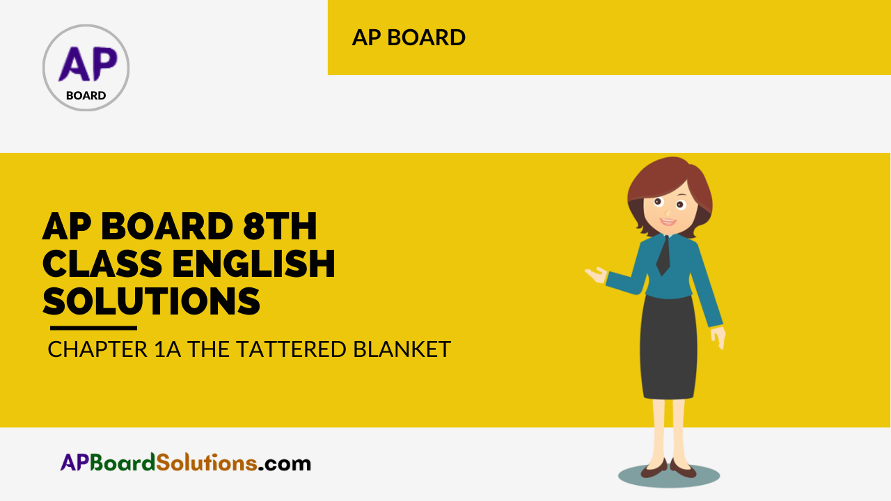 AP Board 8th Class English Solutions Chapter 1A The Tattered Blanket
