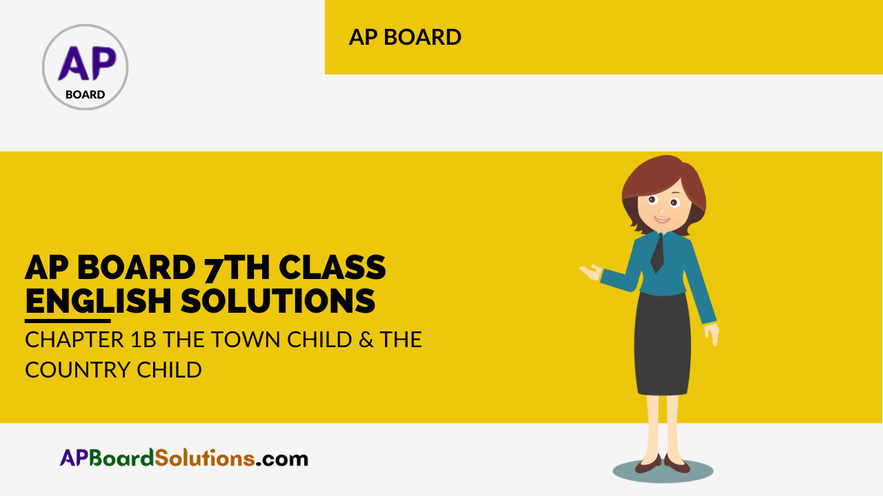 AP Board 7th Class English Solutions Chapter 1B The Town Child & The Country Child