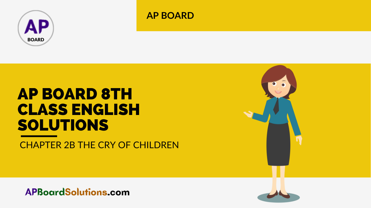 AP Board 8th Class English Solutions Chapter 2B The Cry of Children