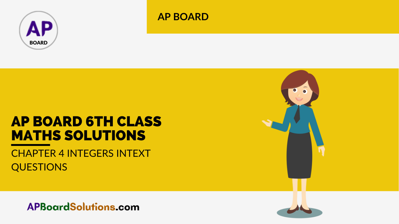 AP Board 6th Class Maths Solutions Chapter 4 Integers InText Questions