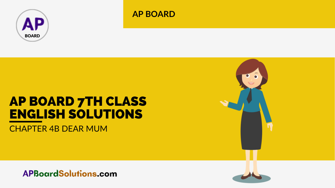 AP Board 7th Class English Solutions Chapter 4B Dear Mum