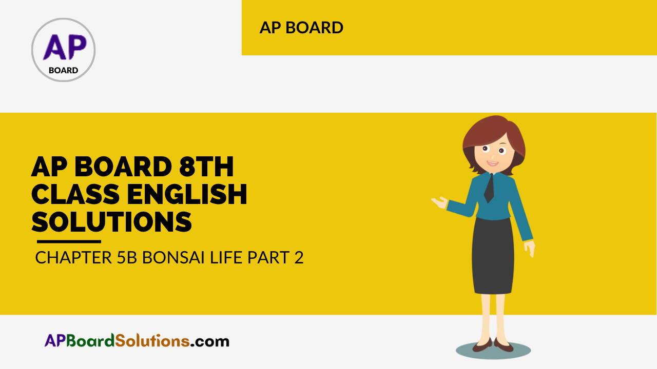 AP Board 8th Class English Solutions Chapter 5B Bonsai Life Part 2