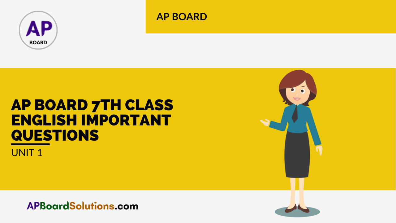 AP Board 7th Class English Important Questions Unit 1