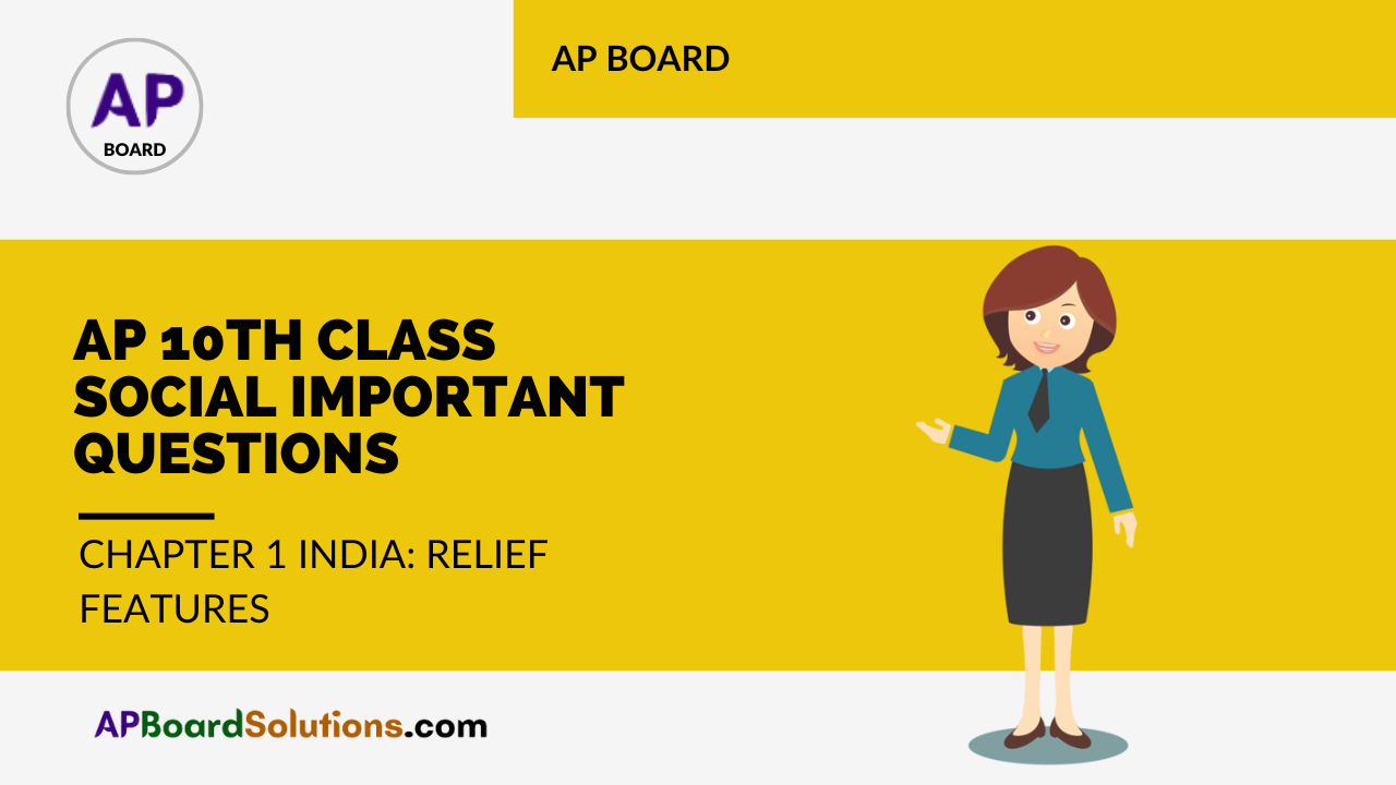 AP 10th Class Social Important Questions Chapter 1 India: Relief Features