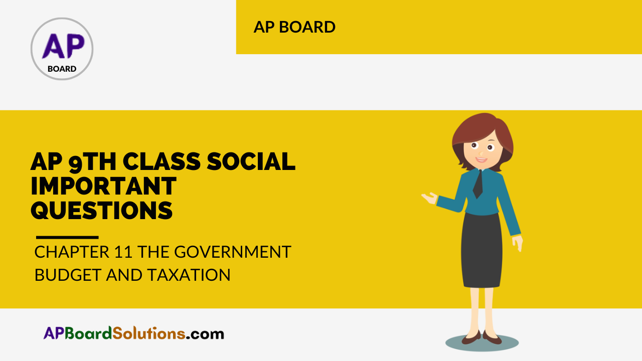 AP 9th Class Social Important Questions Chapter 11 The Government Budget and Taxation