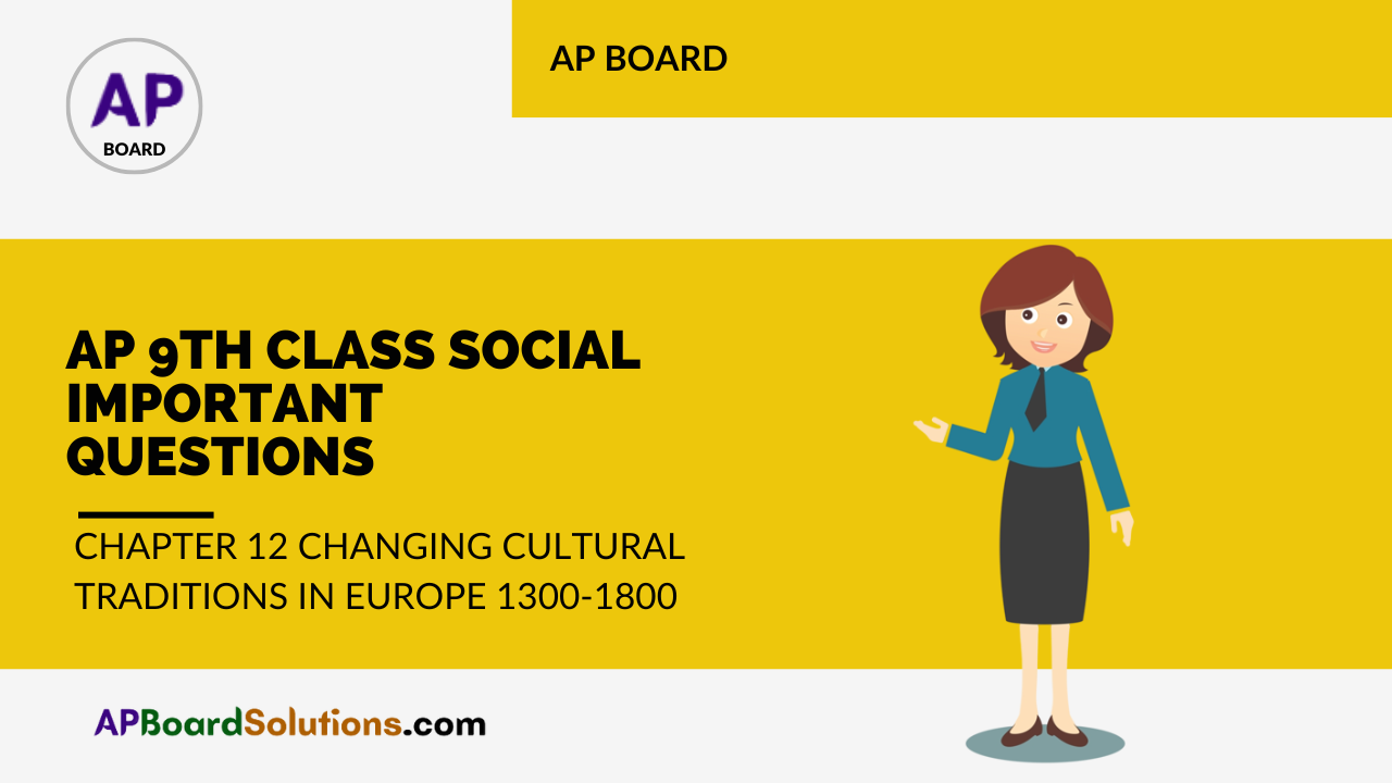 AP 9th Class Social Important Questions Chapter 12 Changing Cultural Traditions in Europe 1300-1800