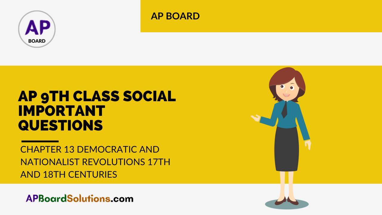 AP 9th Class Social Important Questions Chapter 13 Democratic and Nationalist Revolutions 17th and 18th Centuries