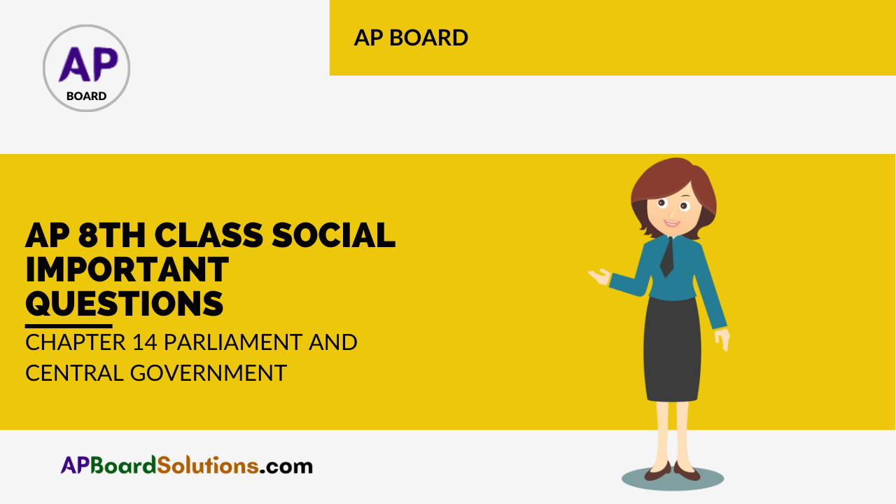AP 8th Class Social Important Questions Chapter 14 Parliament and Central Government