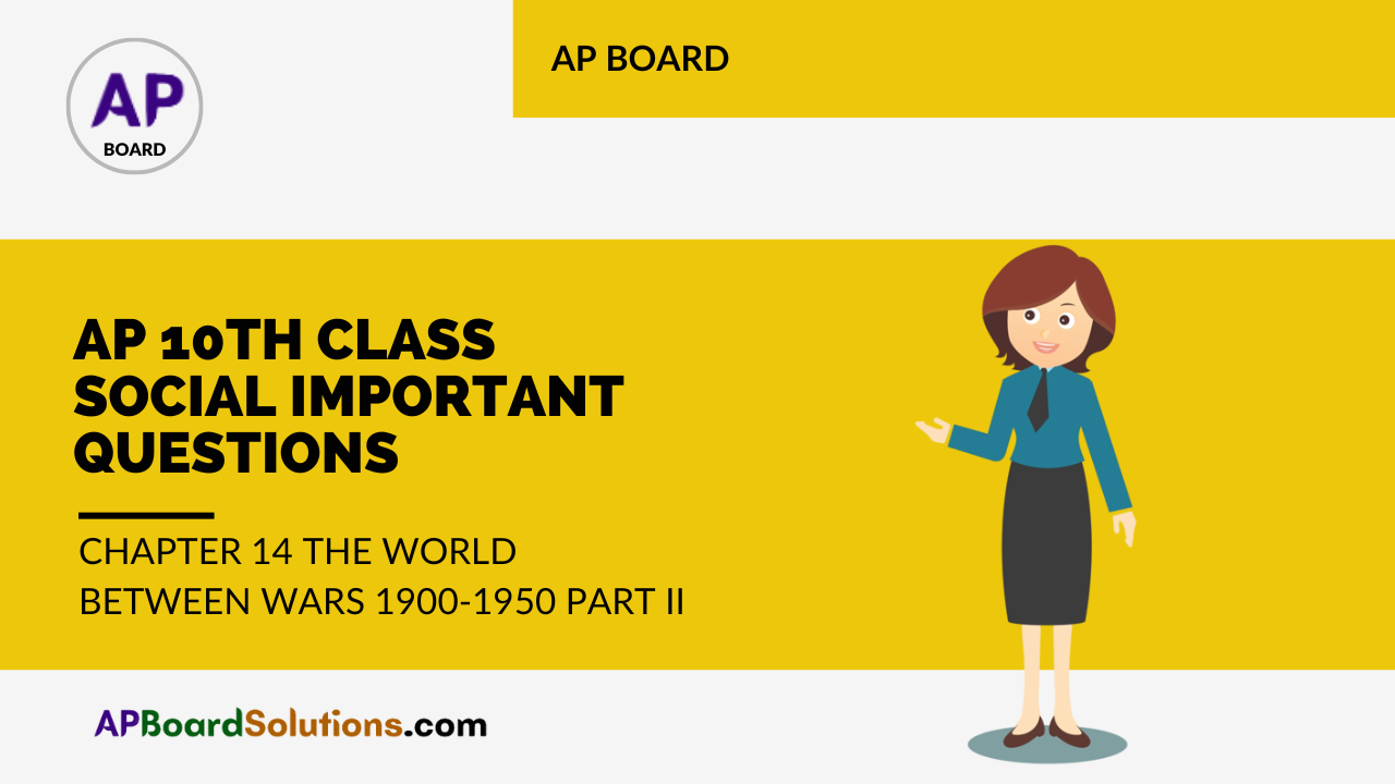 AP 10th Class Social Important Questions Chapter 14 The World Between Wars 1900-1950 Part II