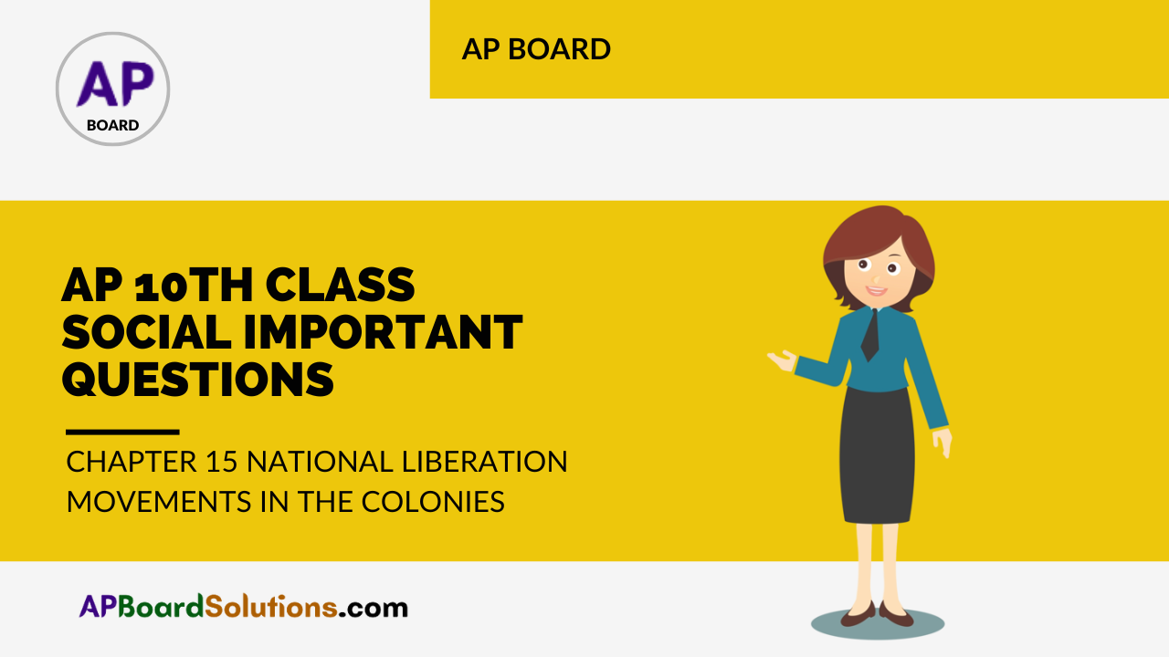 AP 10th Class Social Important Questions Chapter 15 National Liberation Movements in the Colonies