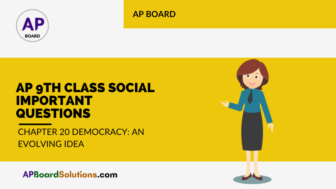AP 9th Class Social Important Questions Chapter 20 Democracy: An Evolving Idea