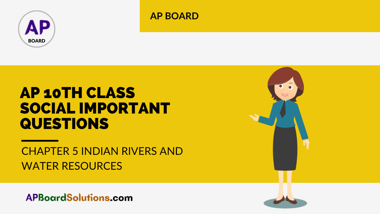 AP 10th Class Social Important Questions Chapter 5 Indian Rivers and Water Resources