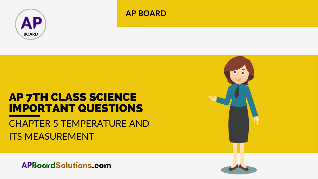AP 7th Class Science Important Questions Chapter 5 Temperature and Its Measurement