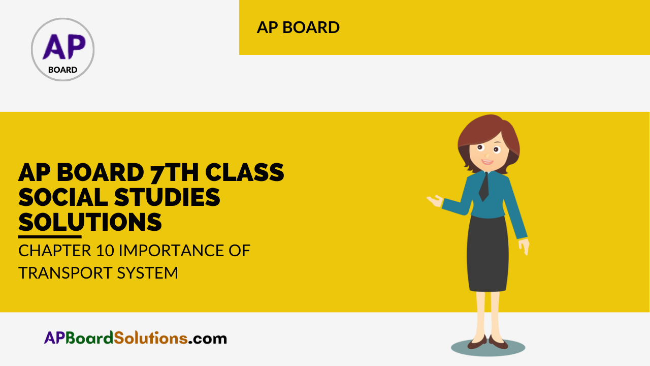AP Board 7th Class Social Studies Solutions Chapter 10 Importance of Transport System