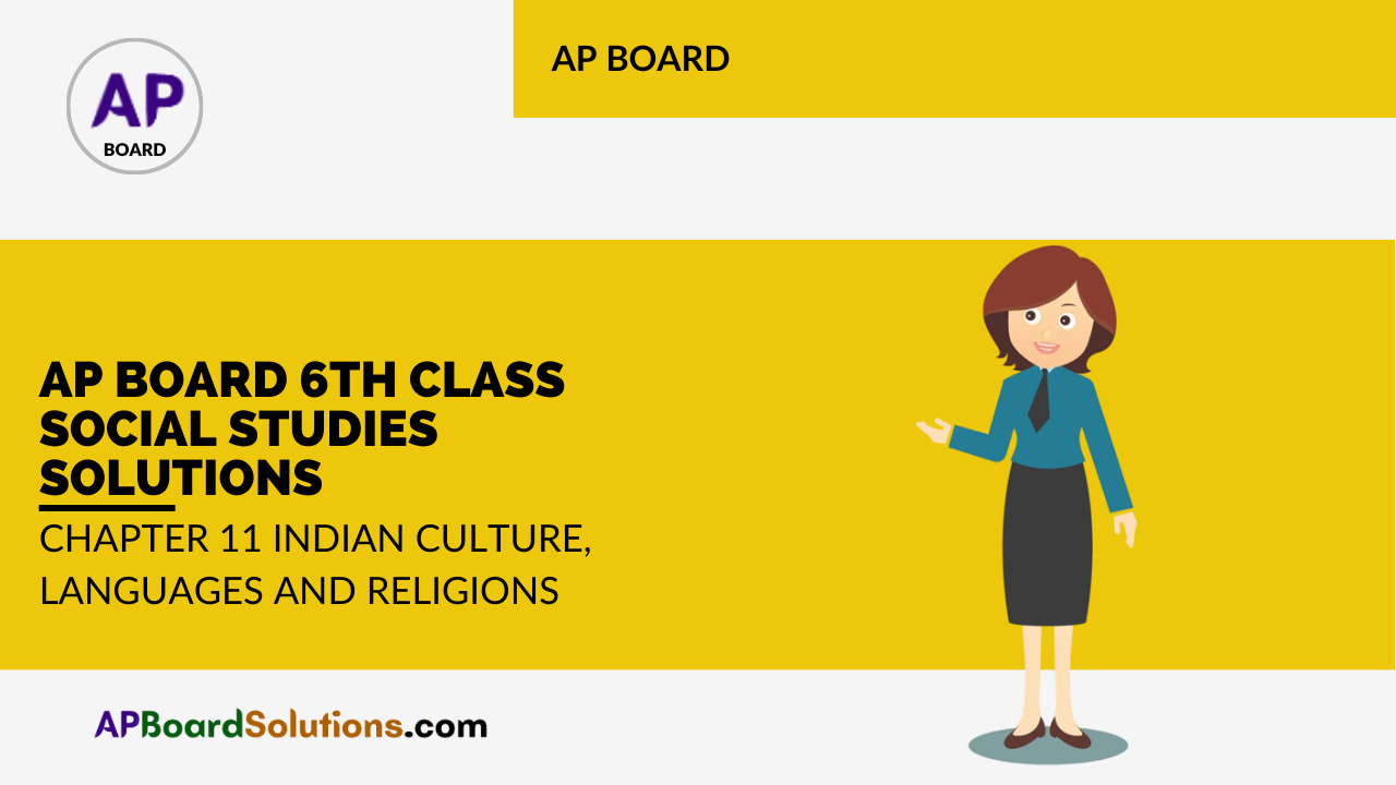 AP Board 6th Class Social Studies Solutions Chapter 11 Indian Culture, Languages and Religions