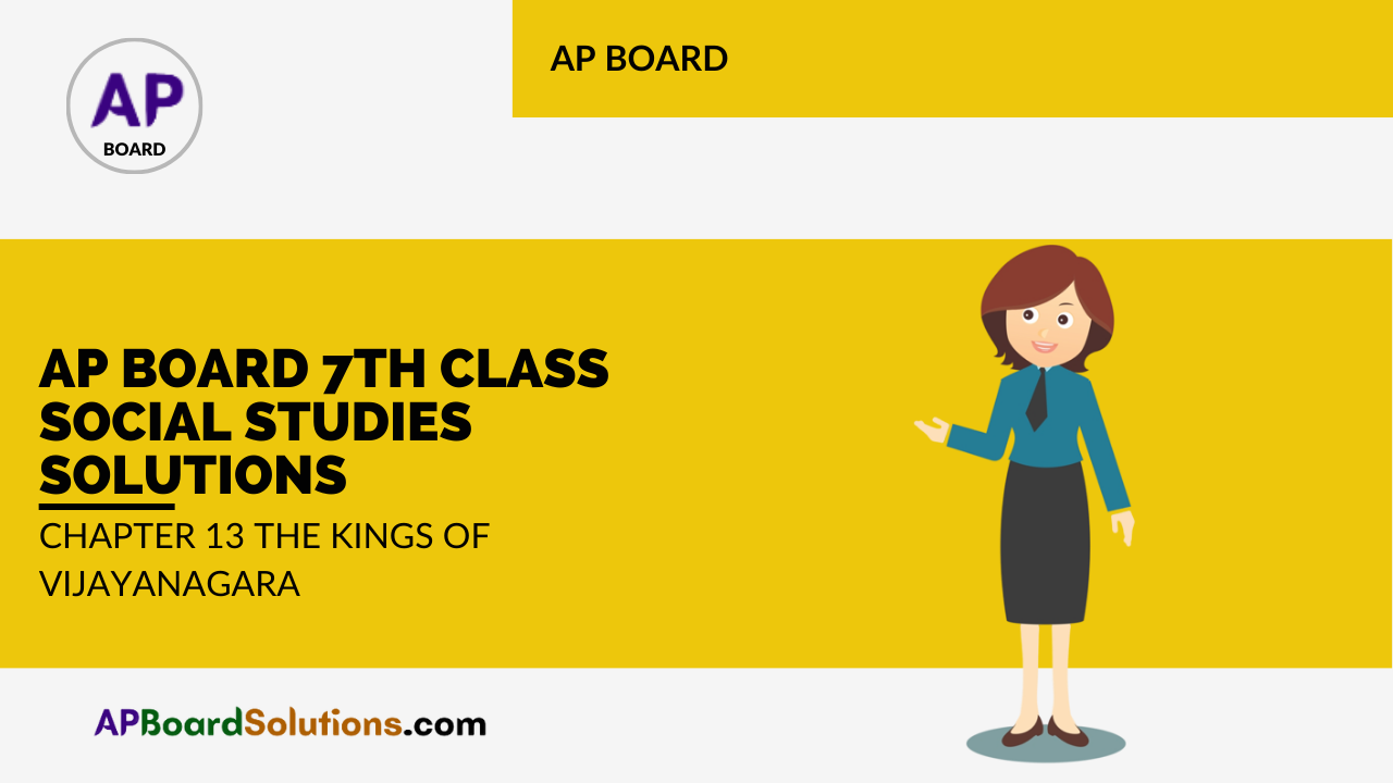 AP Board 7th Class Social Studies Solutions Chapter 13 The Kings of Vijayanagara