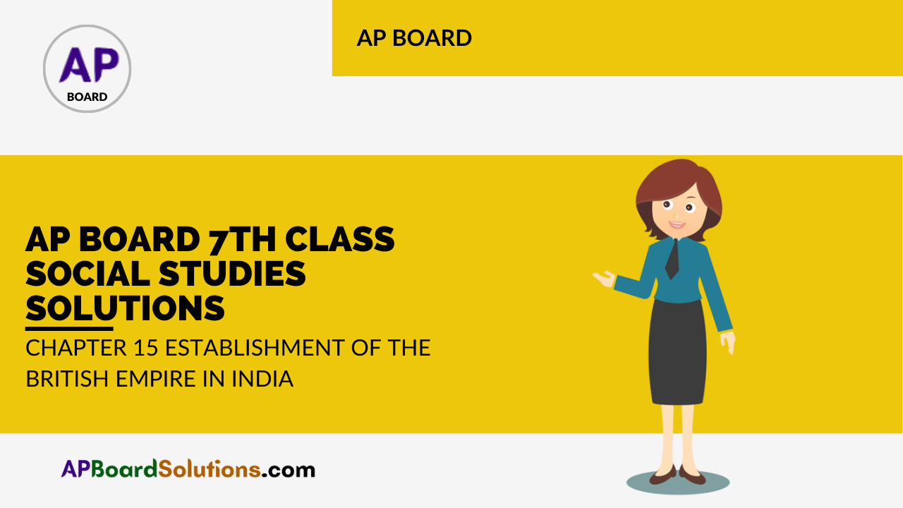 AP Board 7th Class Social Studies Solutions Chapter 15 Establishment of the British Empire in India