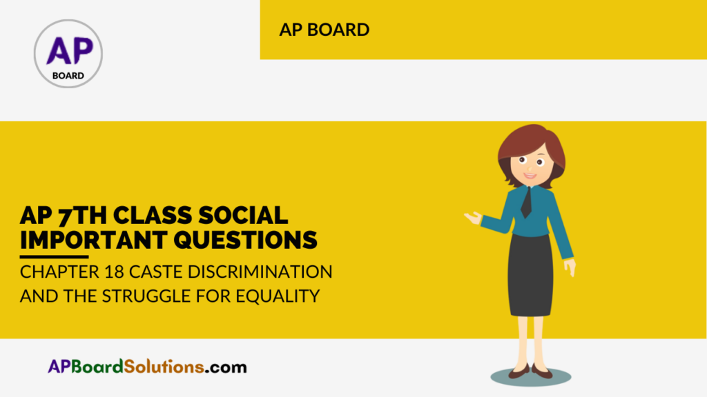 Ap 7th Class Social Important Questions Chapter 18 Caste Discrimination