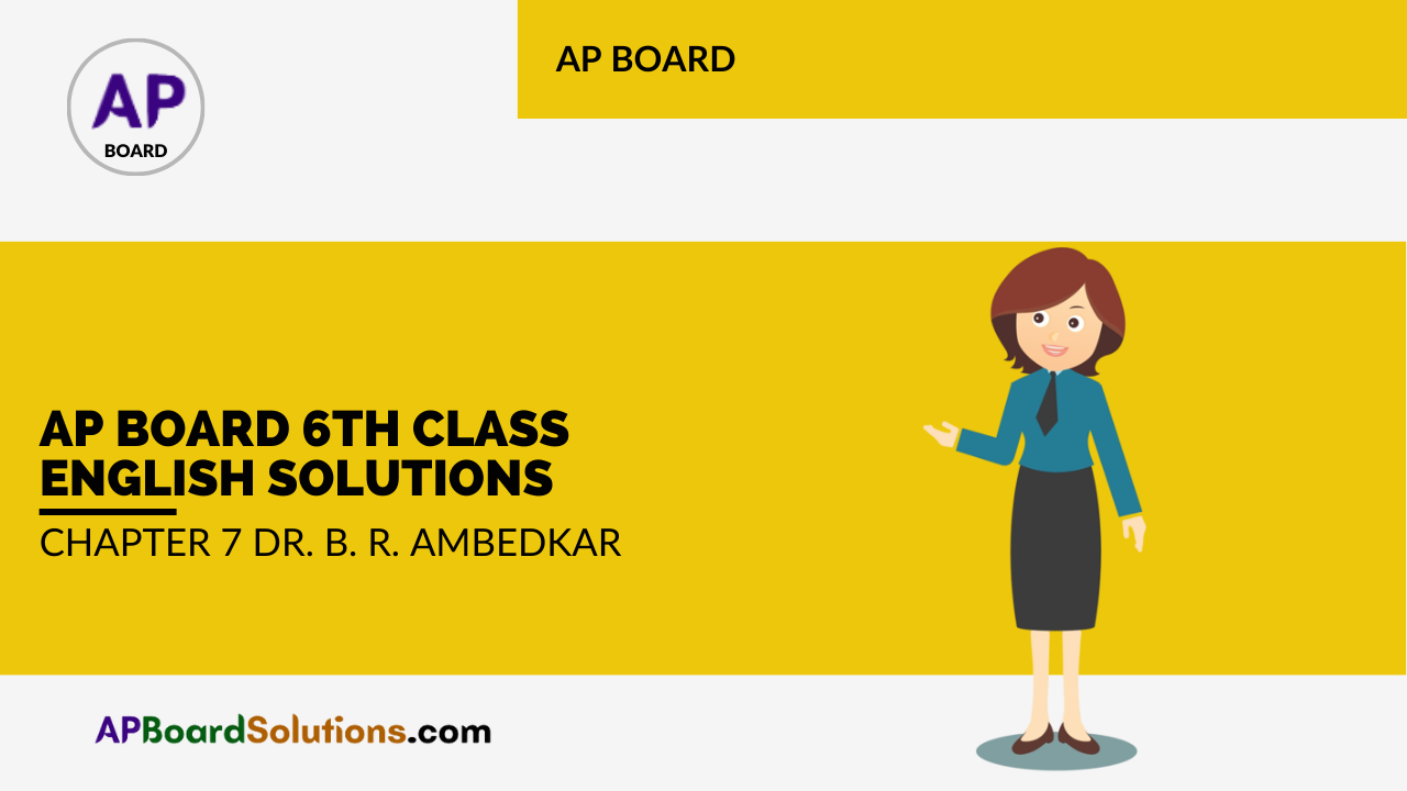AP Board 6th Class English Solutions Chapter 7 Dr. B. R. Ambedkar