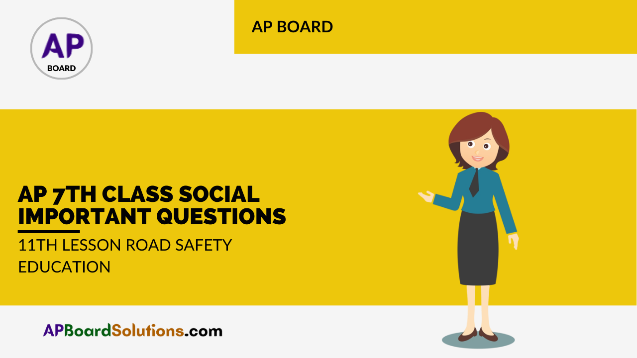 AP 7th Class Social Important Questions 11th Lesson Road Safety Education