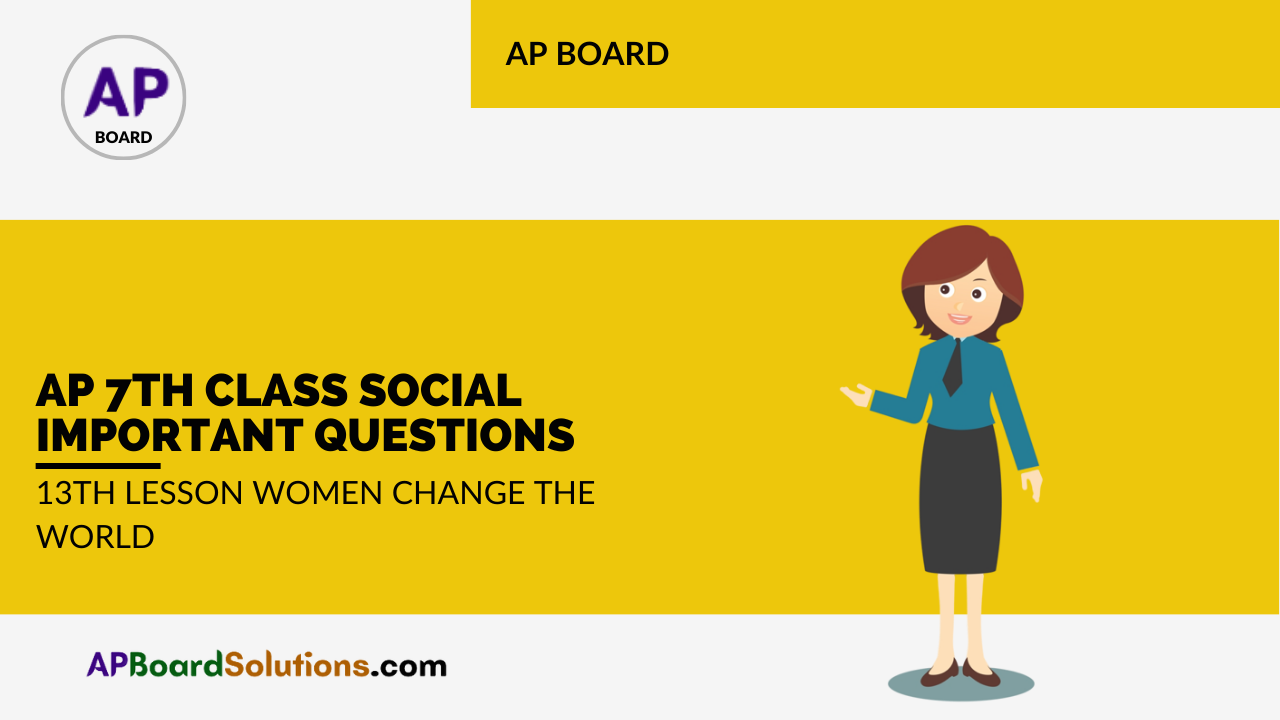 AP 7th Class Social Important Questions 13th Lesson Women Change the World