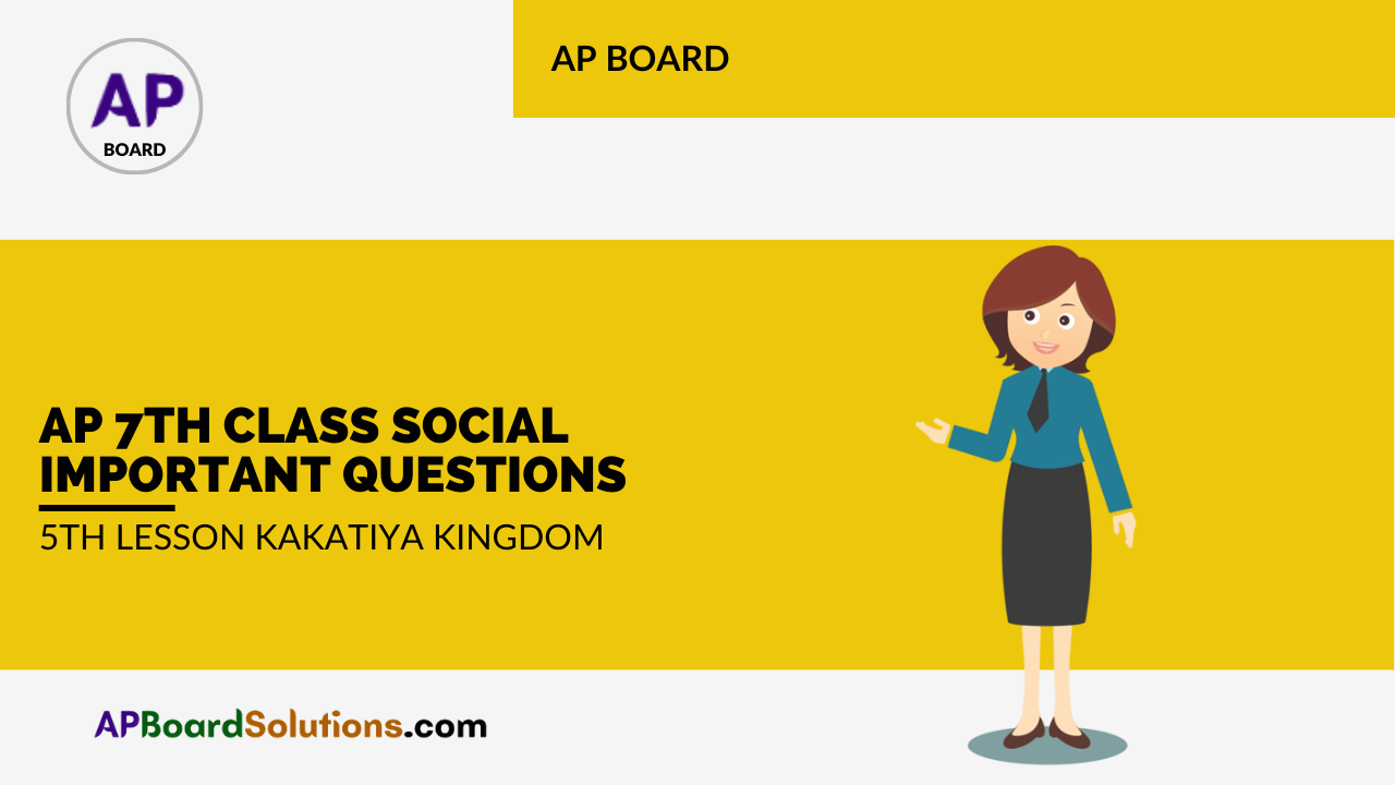 AP 7th Class Social Important Questions 5th Lesson Kakatiya Kingdom