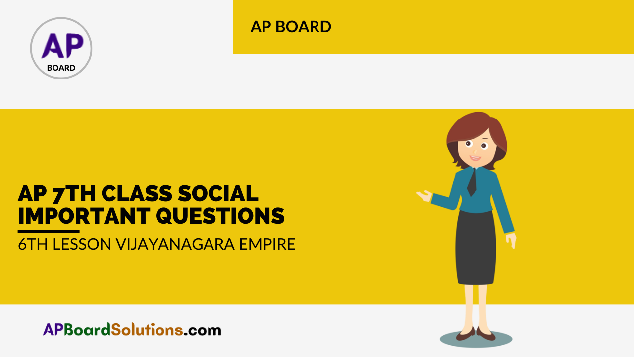 AP 7th Class Social Important Questions 6th Lesson Vijayanagara Empire