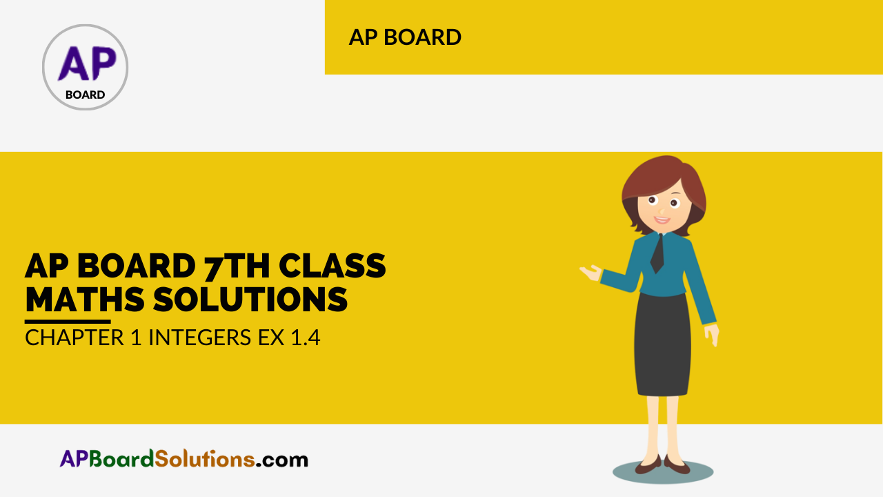 AP Board 7th Class Maths Solutions Chapter 1 Integers Ex 1.4