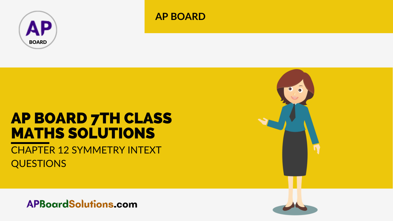 AP Board 7th Class Maths Solutions Chapter 12 Symmetry InText Questions