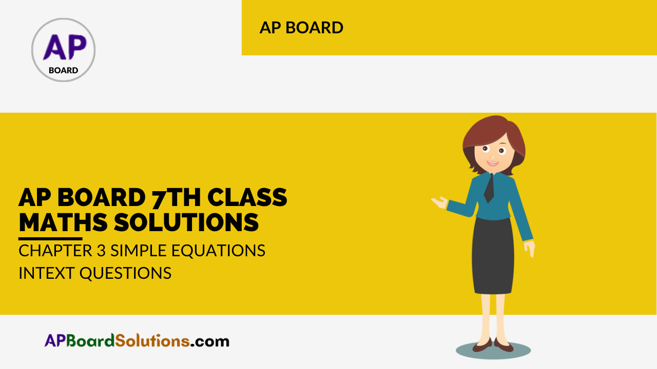 AP Board 7th Class Maths Solutions Chapter 3 Simple Equations InText Questions