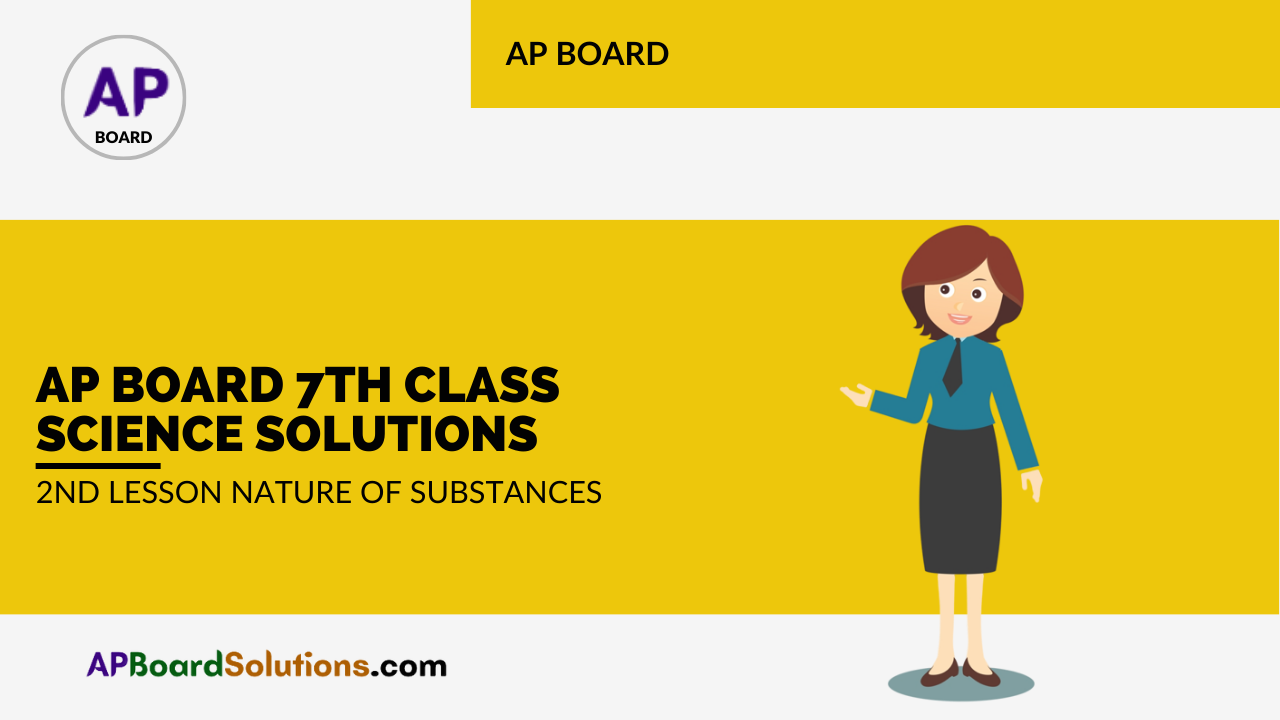 AP Board 7th Class Science Solutions 2nd Lesson Nature of Substances