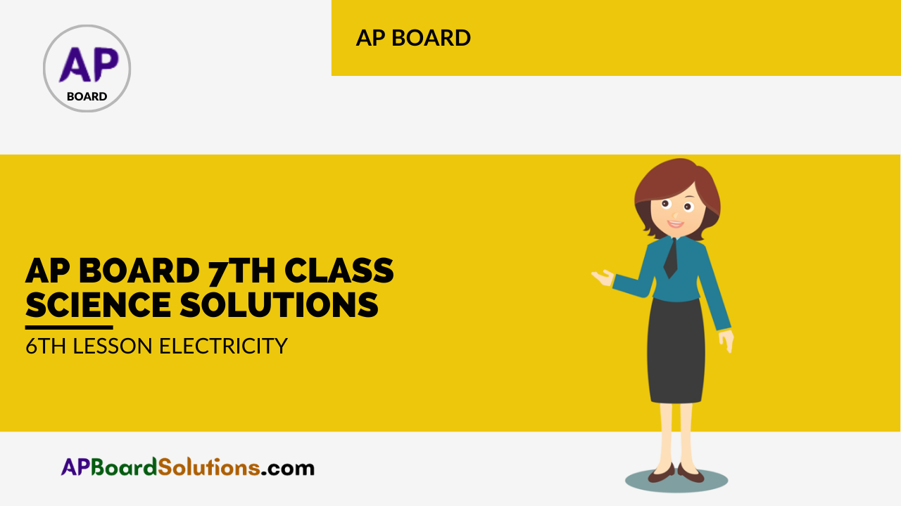 AP Board 7th Class Science Solutions 6th Lesson Electricity