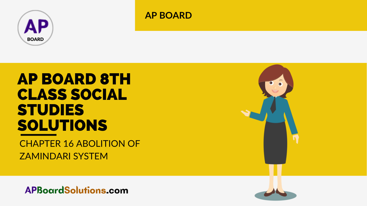 AP Board 8th Class Social Studies Solutions Chapter 16 Abolition of Zamindari System