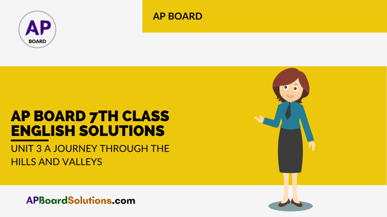 AP Board 7th Class English Solutions Unit 3 A Journey through the Hills and Valleys