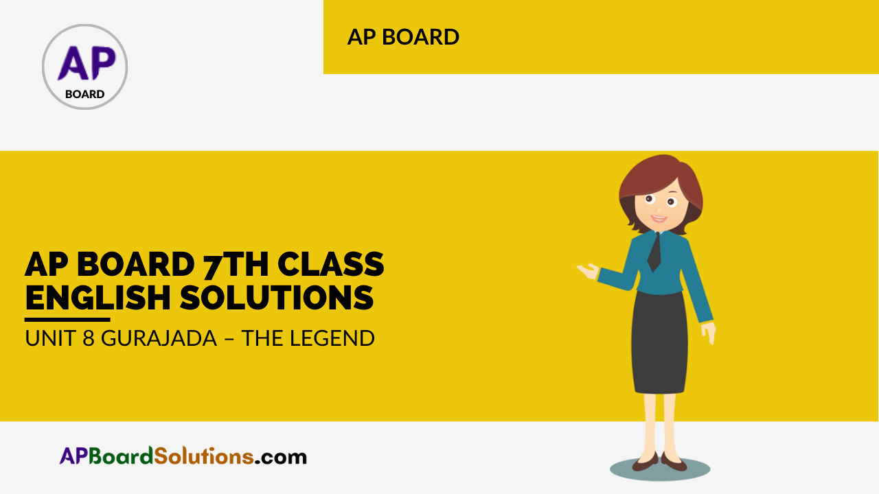 AP Board 7th Class English Solutions Unit 8 Gurajada – The Legend