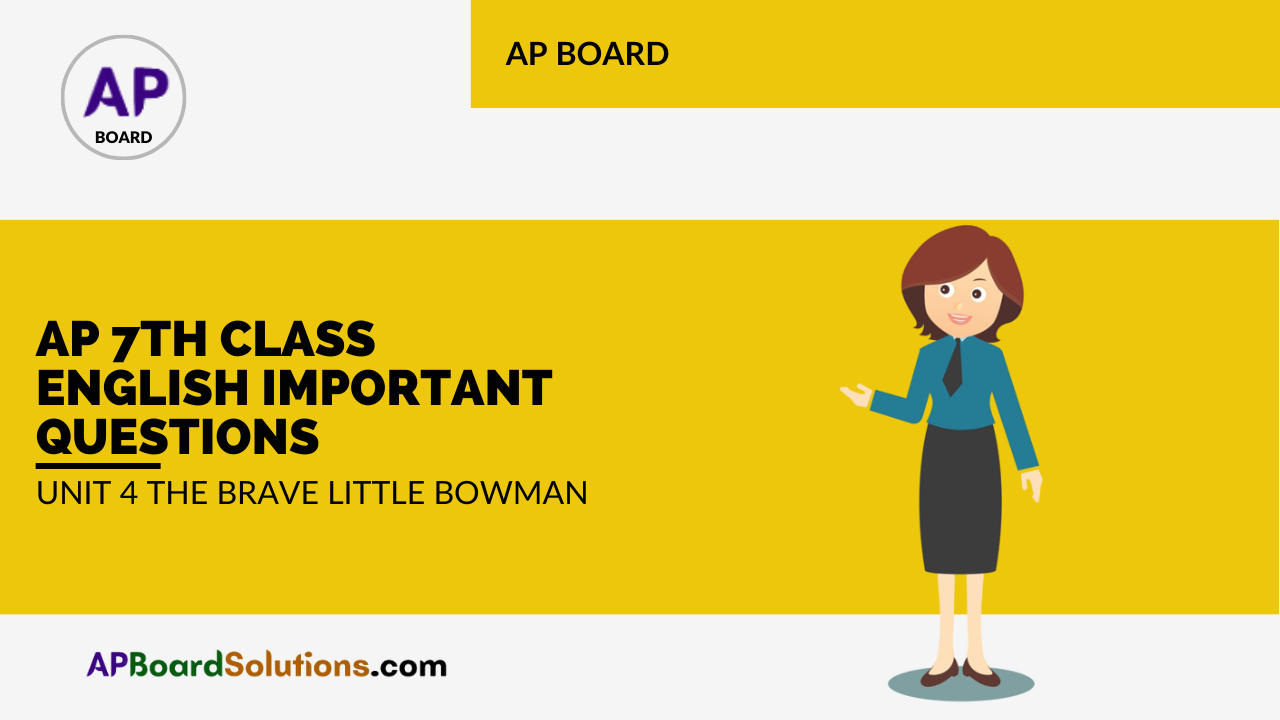 AP 7th Class English Important Questions Unit 4 The Brave Little Bowman