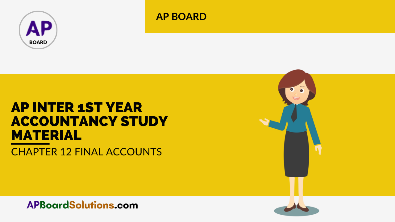 AP Inter 1st Year Accountancy Study Material Chapter 12 Final Accounts
