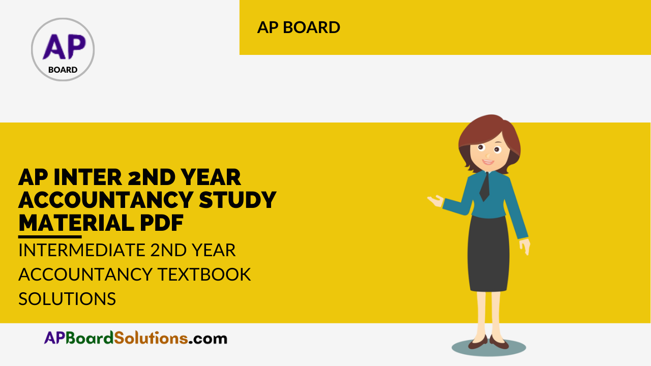 AP Inter 2nd Year Accountancy Study Material Pdf | Intermediate 2nd Year Accountancy Textbook Solutions
