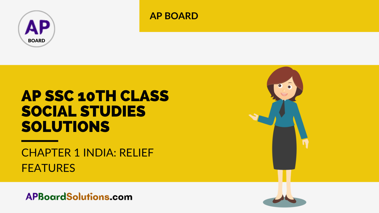AP SSC 10th Class Social Studies Solutions Chapter 1 India: Relief Features