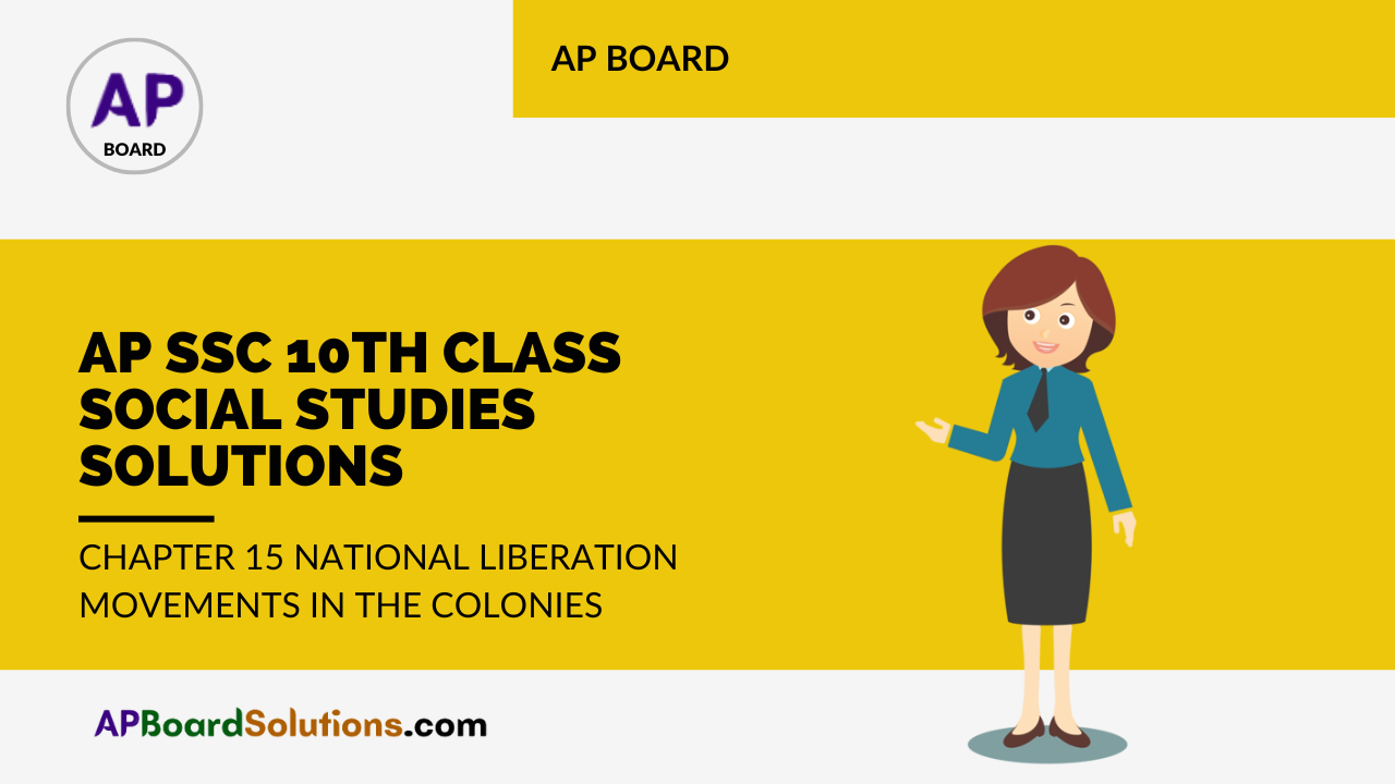 AP SSC 10th Class Social Studies Solutions Chapter 15 National Liberation Movements in the Colonies