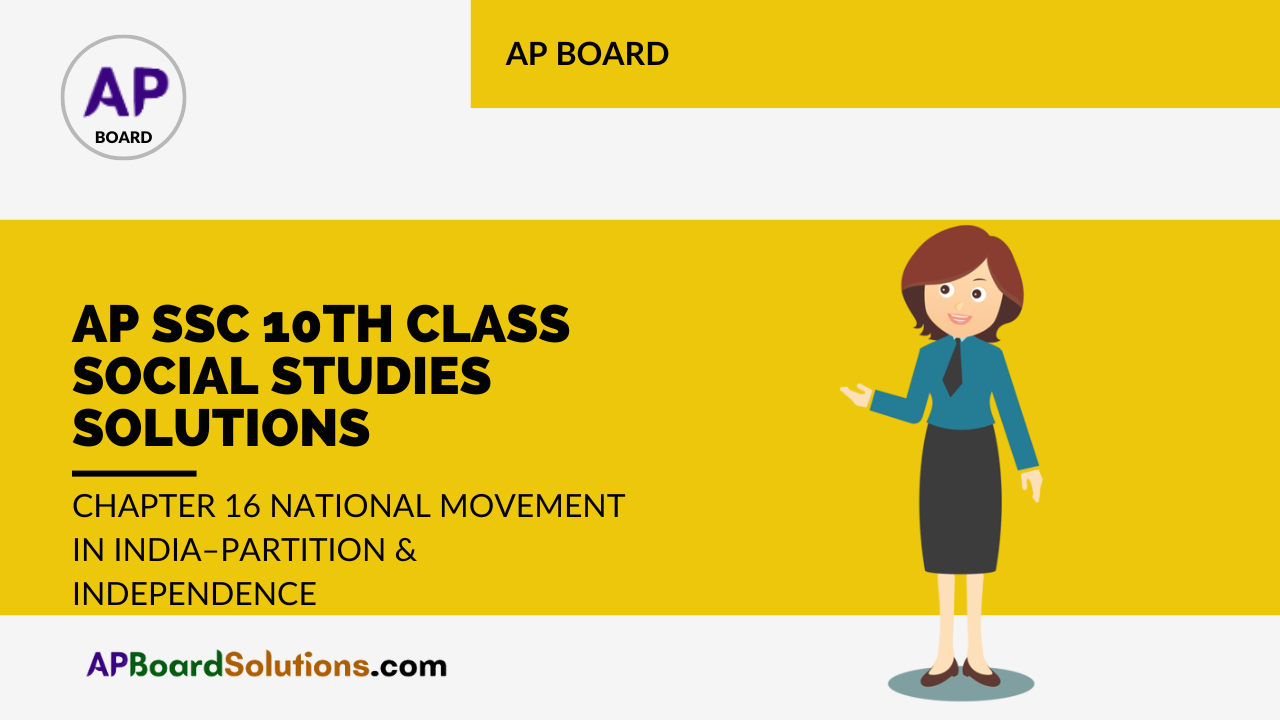 AP SSC 10th Class Social Studies Solutions Chapter 16 National Movement in India–Partition & Independence
