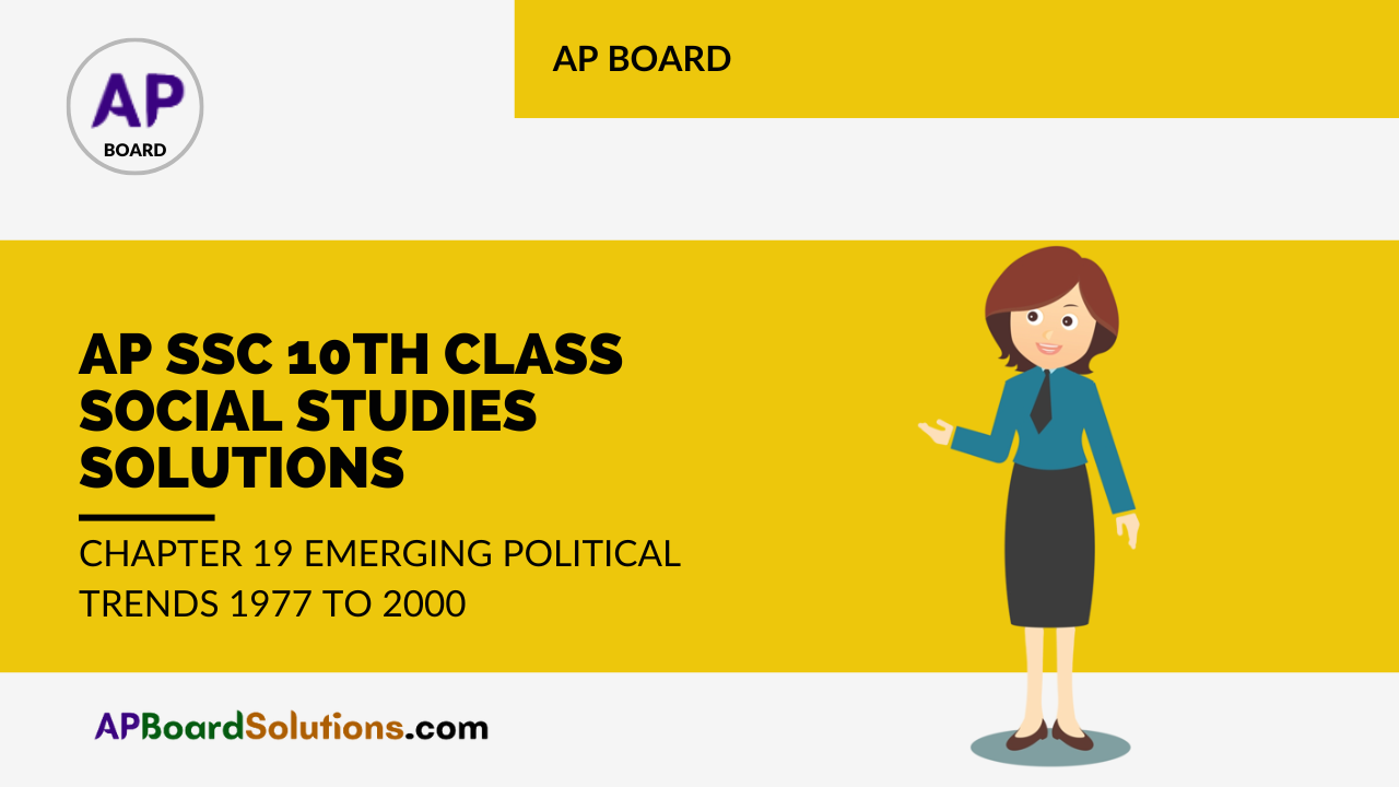 AP SSC 10th Class Social Studies Solutions Chapter 19 Emerging Political Trends 1977 to 2000