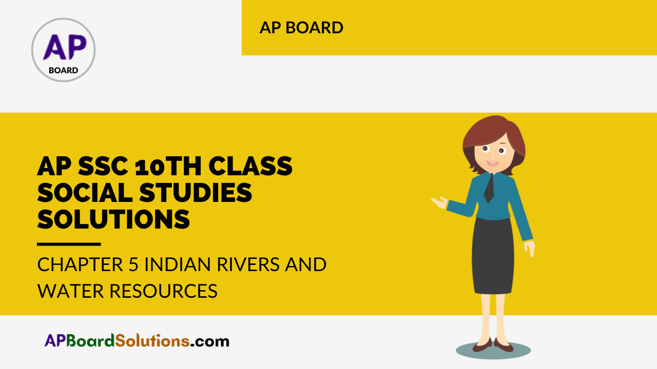 AP SSC 10th Class Social Studies Solutions Chapter 5 Indian Rivers and Water Resources