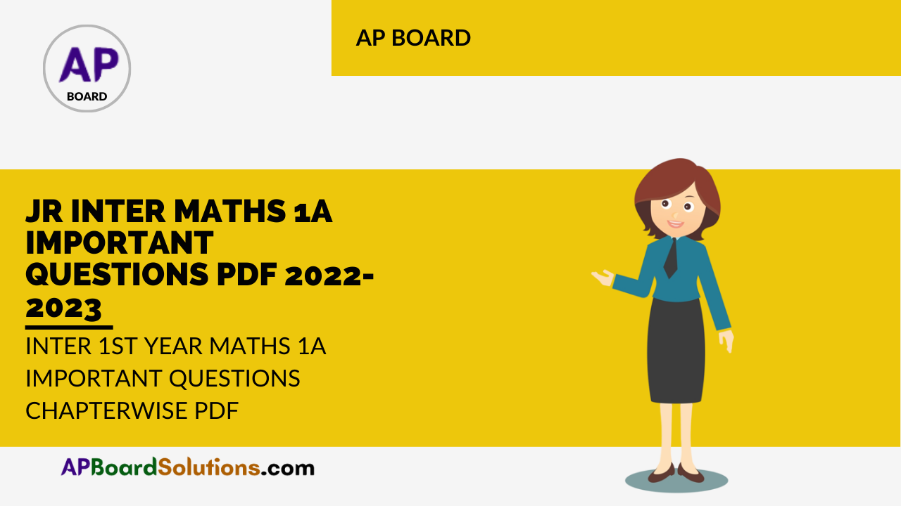 Jr Inter Maths 1A Important Questions PDF 2022-2023 | Inter 1st Year Maths 1A Important Questions Chapterwise PDF