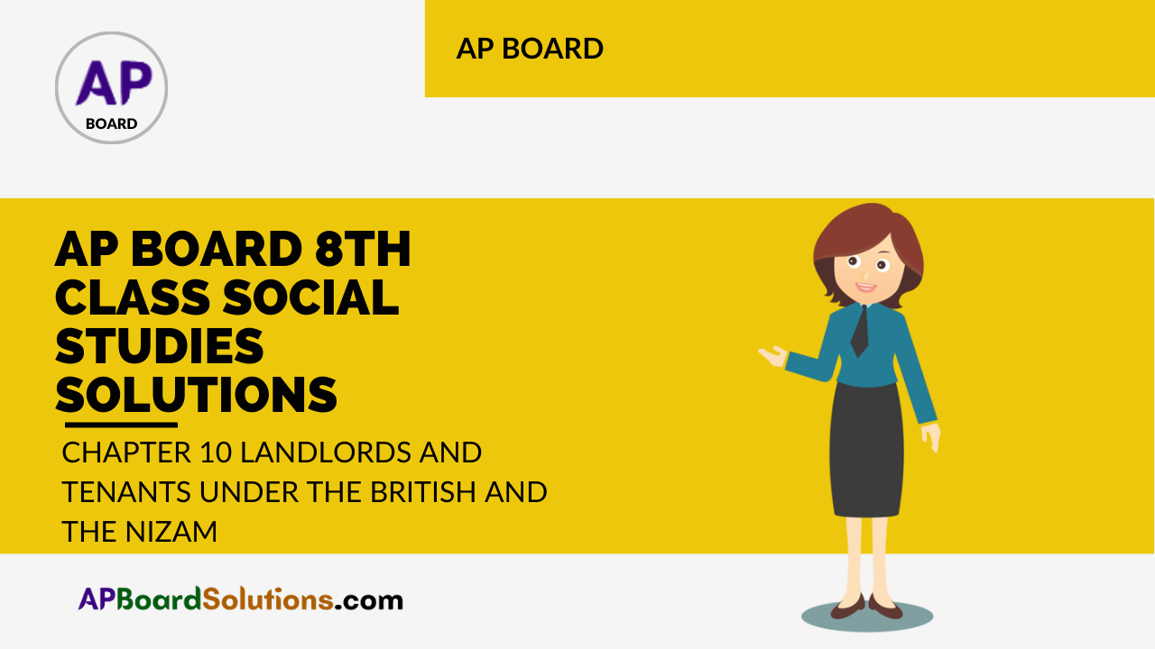 AP Board 8th Class Social Studies Solutions Chapter 10 Landlords and Tenants under the British and the Nizam