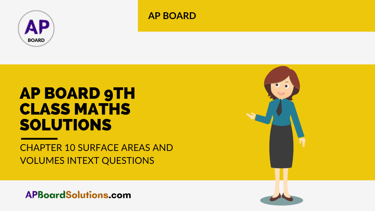 AP Board 9th Class Maths Solutions Chapter 10 Surface Areas and Volumes InText Questions