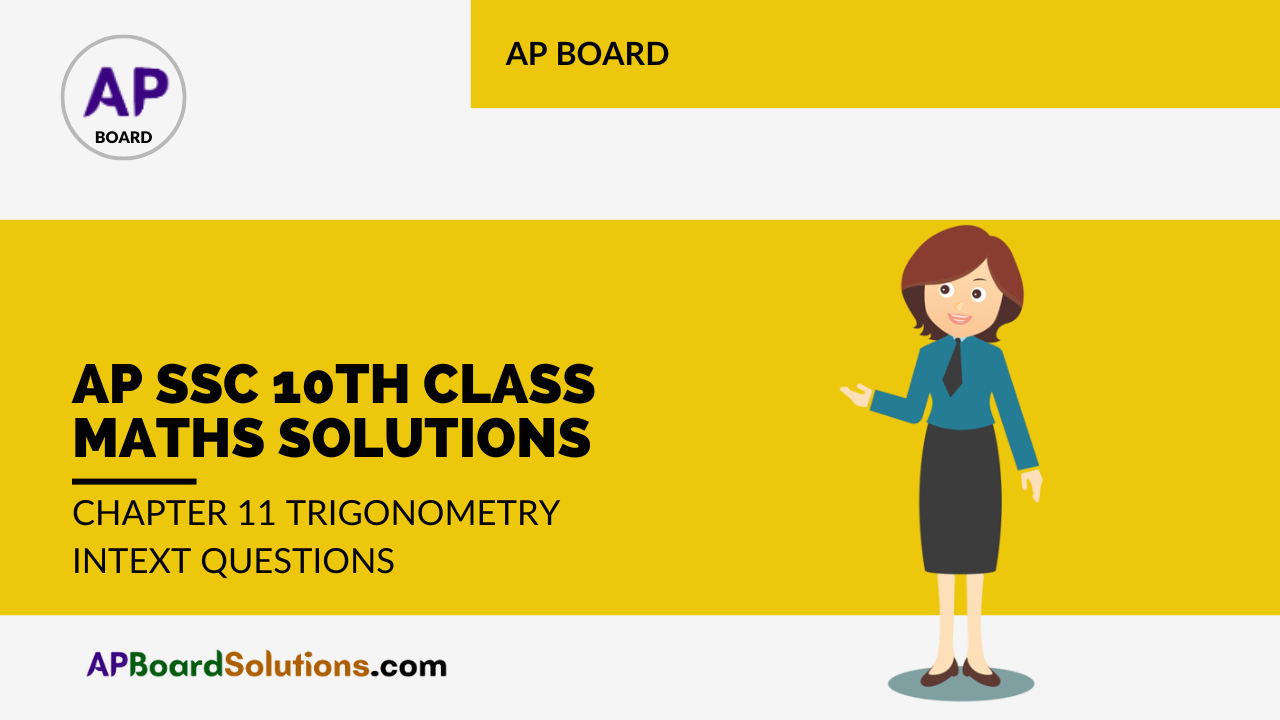 AP SSC 10th Class Maths Solutions Chapter 11 Trigonometry InText Questions