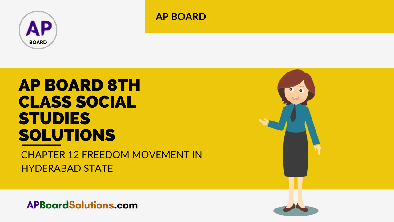 AP Board 8th Class Social Studies Solutions Chapter 12 Freedom Movement in Hyderabad State
